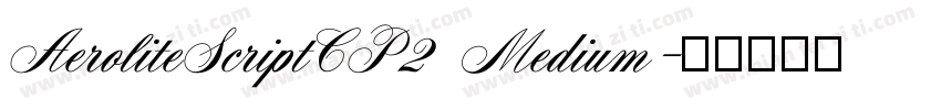 AeroliteScriptCP2 Medium字体转换
